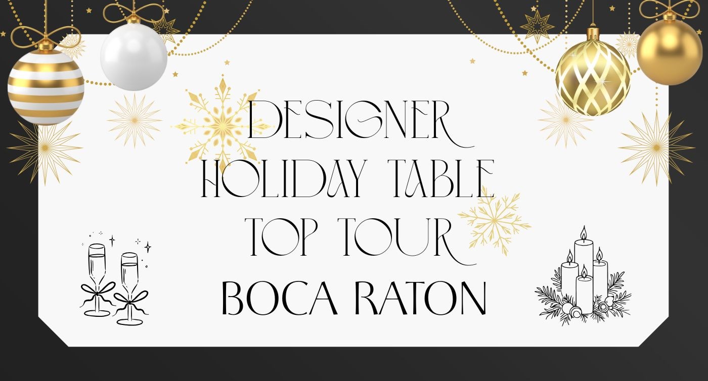 Designer Holiday Tabletop Tour - Boca Raton